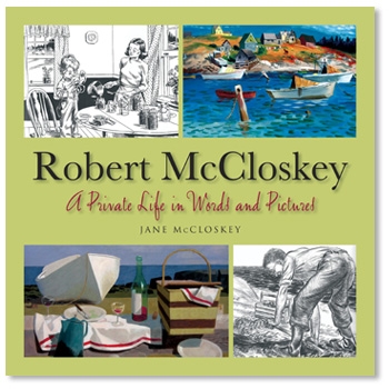 Robert McCloskey: A Private Life in Words and Pictures (Cover Art)