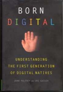 Born Digital: Understanding the First Generation of Digital Natives