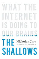The Shallows: What the Internet is Doing to Our Brains
