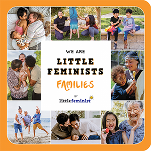 we are little feminists families