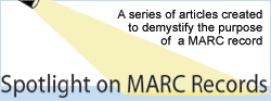 Spotlight on the MARC record